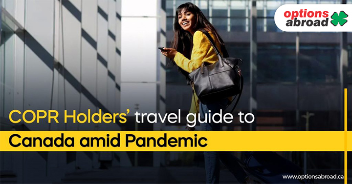 COPR Holders’ travel guide to Canada amid Pandemic